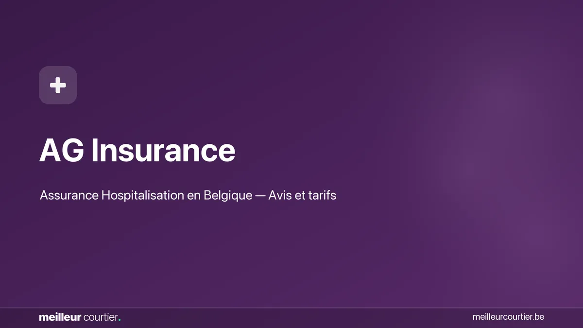 Assurance hospitalisation AG Insurance - Avis et tarifs en Belgique